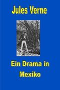 Jules Verne: Ein Drama in Mexiko